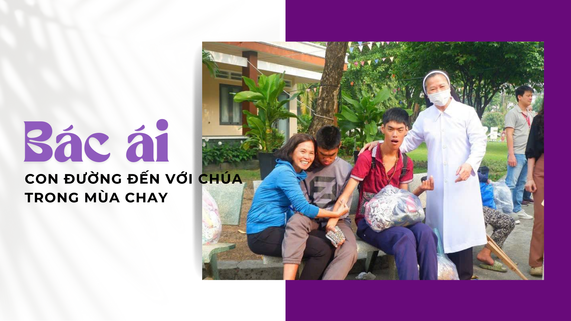 Bác ái - con đường đến với Chúa trong Mùa Chay